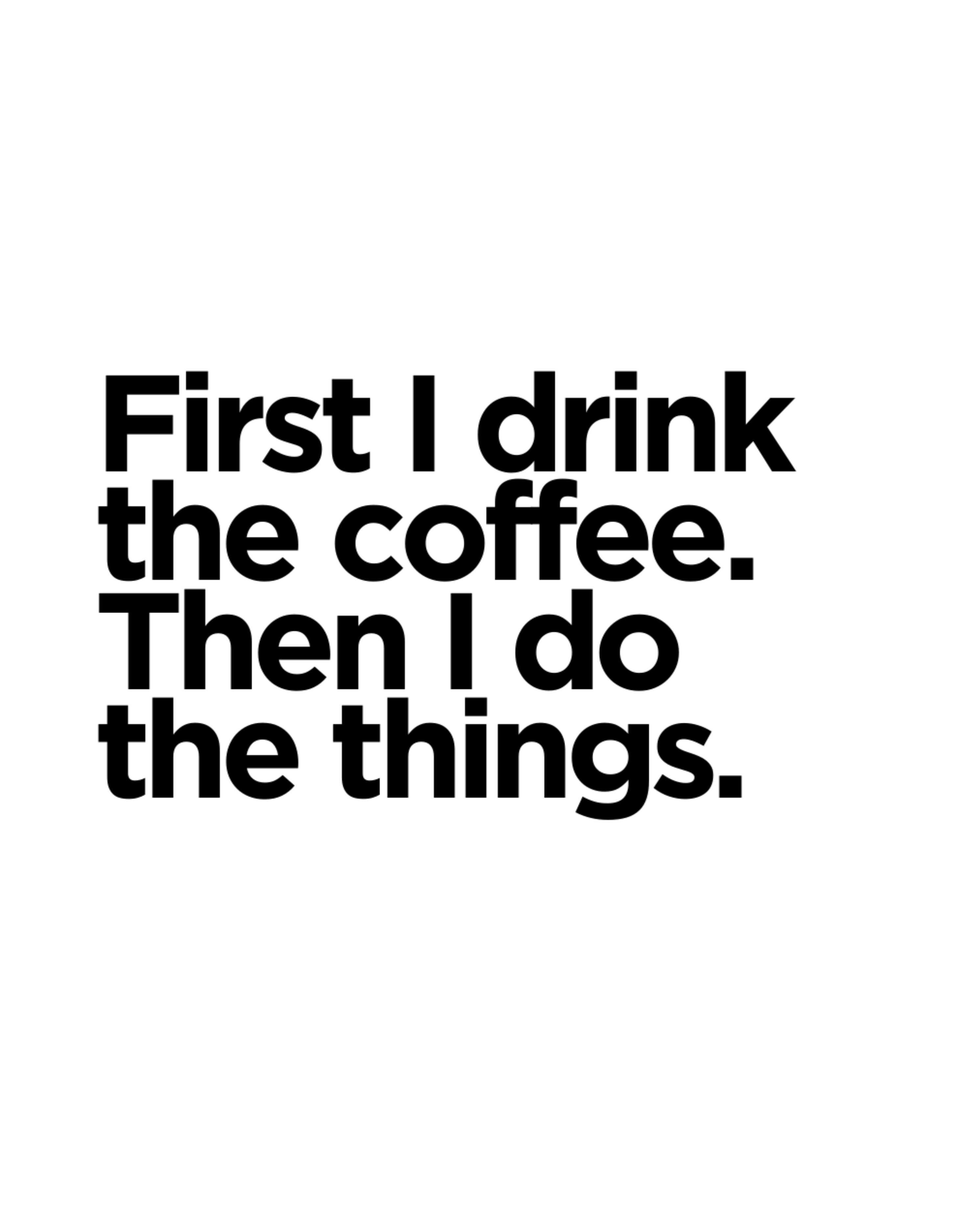 Mugs - First I Drink The Coffee Then I Do Thinks