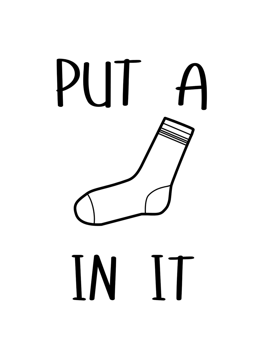 Mens Put a Sock in It Tee Shirt