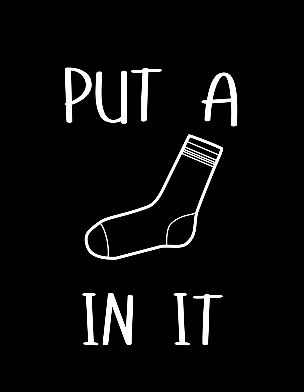 Mens Put a Sock in It Tee Shirt