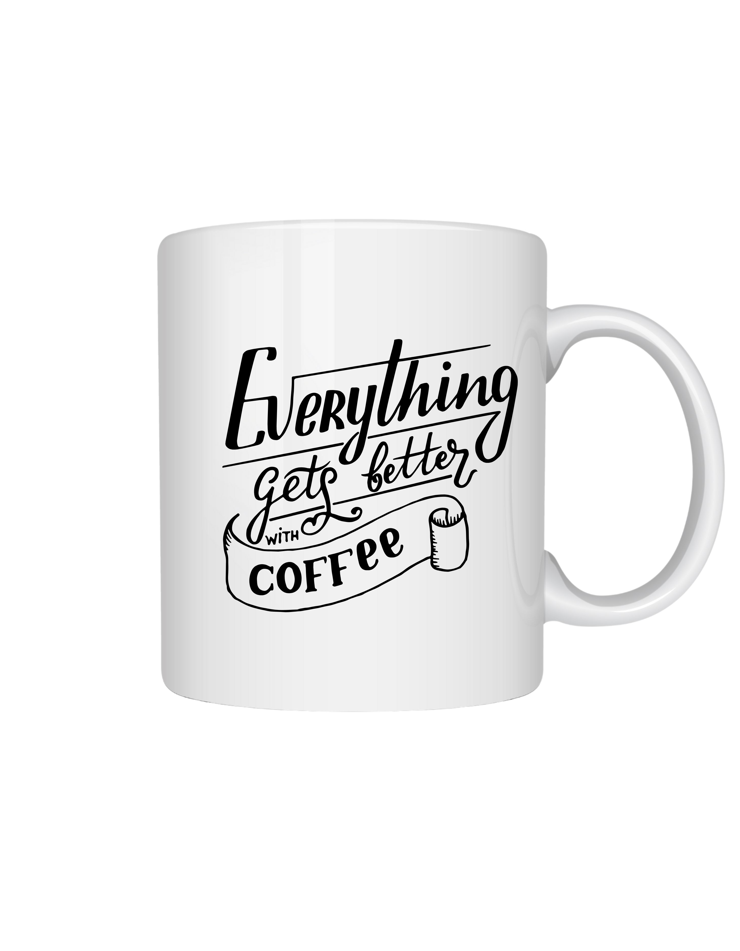 Mug - Everything Gets Better with Coffee