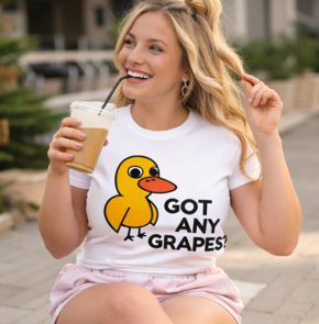 Got Any Grapes? – The Internet’s Favorite Duck Tee – Womens Tee Shirt