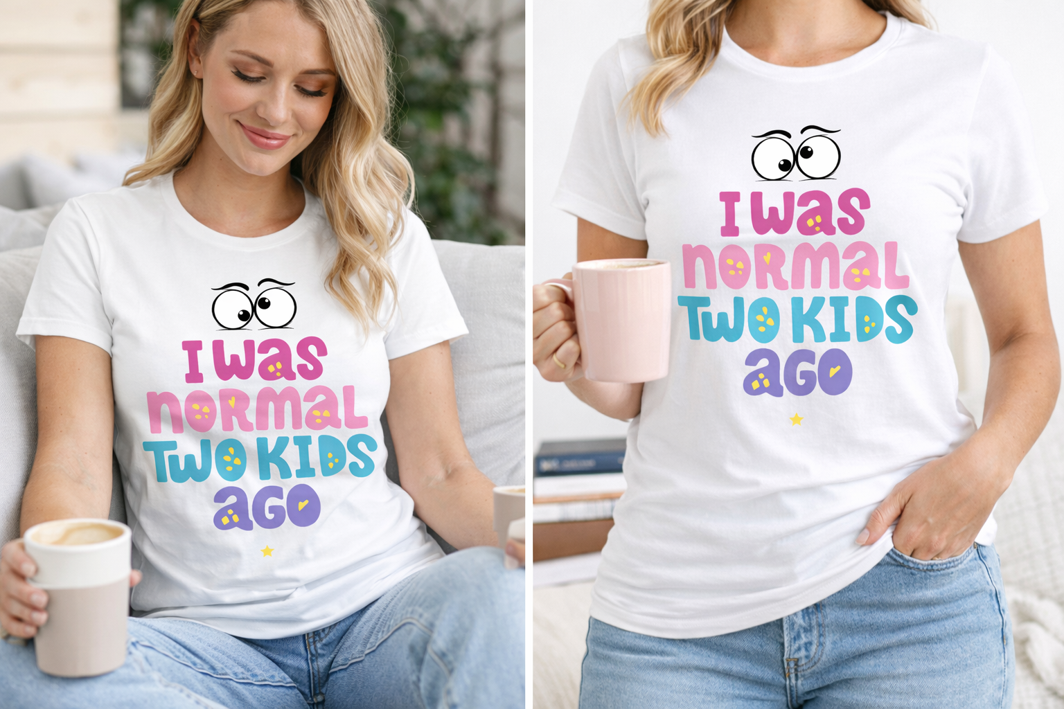 I Was Normal 2 Kids Ago Women’s Funny Graphic T-Shirt